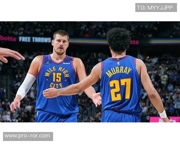 约基奇坚定表态不愿交易穆雷称其为生涯最佳搭档